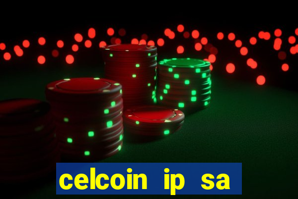 celcoin ip sa plataforma de jogos